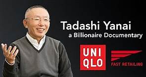 Tadashi Yanai - Billionaire Documentry - Entrepreneur, Retail, Innovation, Persistence