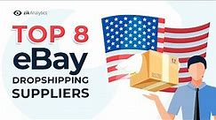 Top 8 Picks for eBay Dropshipping Suppliers in USA | Steal our US Dropshipping Supplier List