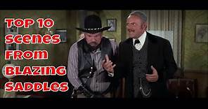 Top 10 scenes from Blazing Saddles