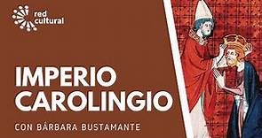 Imperio Carolingio y Sacro Imperio Romano - Red Cultural - Bárbara Bustamante