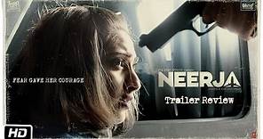 Neerja | Official Trailer Review | Sonam Kapoor | Shabana Azmi