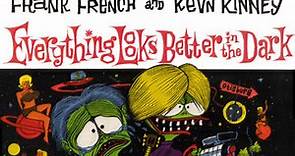 Frank French And Kevn Kinney - Everything Looks Better In The Dark