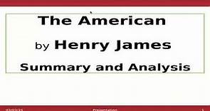 Henry James Biography and Literary Works | Summary of The American
