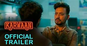 Karwaan | Official Trailer | Irrfan Khan | Dulquer Salmaan