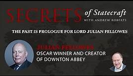 The Past Is Prologue For Lord Julian Fellowes | Hoover Institution