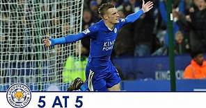 5 AT 5 | Five of the best goals from Jamie Vardy