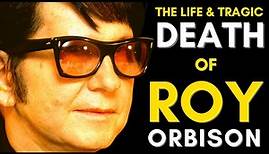 The Life & TRAGIC Death Of Roy Orbison (1936 - 1988) Roy Orbison Life Story
