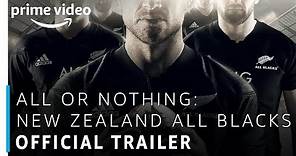 All or Nothing: New Zealand All Blacks | Prime Original | Official Trailer | Amazon Prime Video