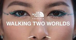 The North Face Presents: Walking Two Worlds