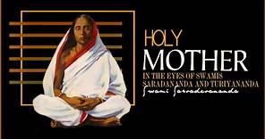 Holy Mother in the Eyes of Swamis Saradananda & Turiyananda - Swami Sarvadevananda