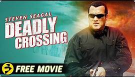 Steven Seagal's DEADLY CROSSING | True Justice Series | Action Thriller | Free Full Movie
