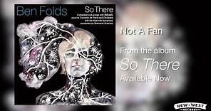 Ben Folds - Not A Fan [So There Full Album]