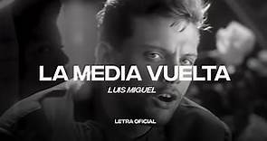 Luis Miguel - La Media Vuelta (Lyric Video) | CantoYo