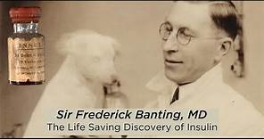 Sir Frederick Banting: The Discovery of Insulin