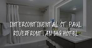 InterContinental St. Paul Riverfront, an IHG Hotel Review - Saint Paul , United States of America