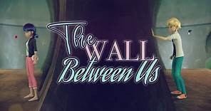 Miraculous Ladybug MV // The Wall Between Us [Eng Sub]