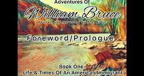 Adventures Of William Bruce (Foreword/Prologue), Audiobook One: American Immigrant
