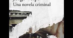 Una novela criminal - Jorge Volpi