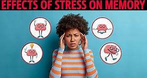 Effects of Stress on Memory