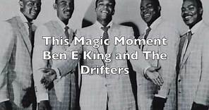 This Magic Moment - Ben E King and The Drifters