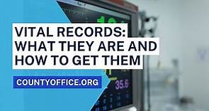 Vital Records: What They Are and How to Get Them - CountyOffice.org