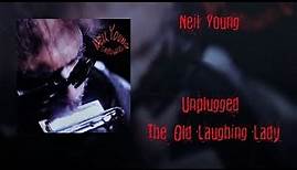 Neil Young - The Old Laughing Lady - Unplugged ( Lyrics )