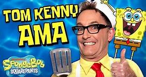 Tom Kenny Answers YOUR Questions About SpongeBob SquarePants! | Tom Kenny AMA