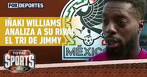 "No es fácil", Iñaki Williams analizó a la Selección Mexicana | Total Sports