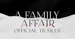 A Family Affair | Official Trailer