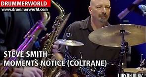 Steve Smith: Moments Notice (Coltrane)