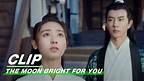 Clip: Lin Fang Comforts Zhan Qinghong | The Moon Brightens for You EP19 | 明月曾照江东寒 | iQIYI