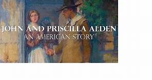 John and Priscilla Alden, An American Story Documentary Film