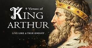 King Arthur: 9 Virtues of the Medieval Knights