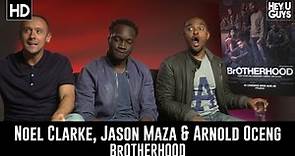 Noel Clarke, Jason Maza & Arnold Oceng Exclusive Interview - BrOTHERHOOD