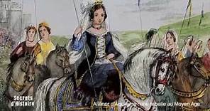 Secrets d'Histoire : Aliénor d'Aquitaine, une rebelle au Moyen Âge - Sommaire