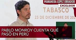 Pablo Monroy detalla cómo operó la embajada de México en Perú