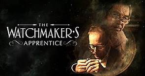 The Watchmaker's Apprentice (2015) | Full Movie | Documentary