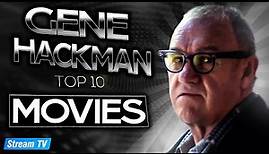 Top 10 Gene Hackman Movies of All Time