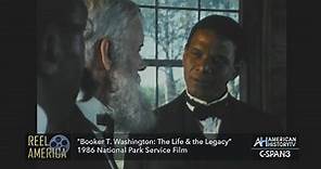 Reel America-Booker T. Washington, The Life and Legacy