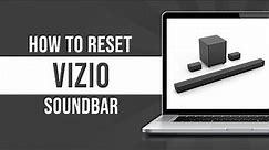 How To Reset Vizio Sound Bar (Quick Guide)