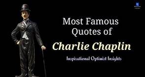 Most Famous Quotes of Charlie Chaplin|| Greatest Inspiring Quotes of Charlie Chaplin