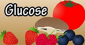 Glucose - What Is Glucose? - Foods High In Glucose - How Glucose Affects The Body