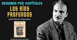 LOS RÍOS PROFUNDOS de José María Arguedas | Resumen por capítulos y Análisis literario