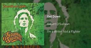 Gilbert O'Sullivan - Get Down - I'm a Writer, Not a Fighter