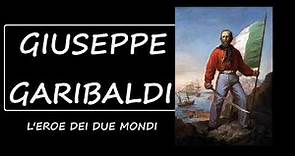 Giuseppe Garibaldi -Biografia-