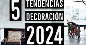 DISEÑO Y DECORACION DE INTERIORES 2024 TENDENCIAS