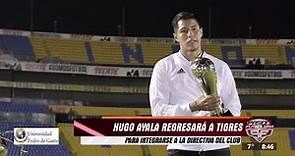 Hugo Ayala regresará a Tigres para integrarse a la directiva