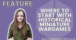Where to start with Historical Miniature Wargames | Beginners Guide | Tabletop Gaming