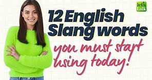 12 English Slang Words You Must Start Using Today! Vocabulary Practice #letstalk #slang #slangs