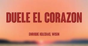 DUELE EL CORAZON - Enrique Iglesias, Wisin [Lyrics Video] 🗯